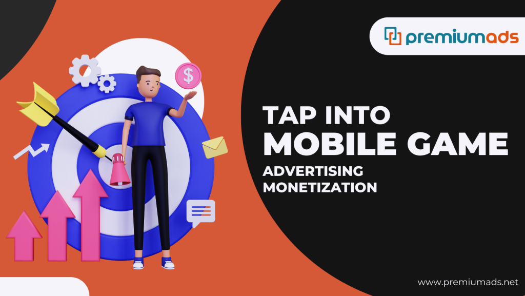 Tap into ad monetization for mobile games